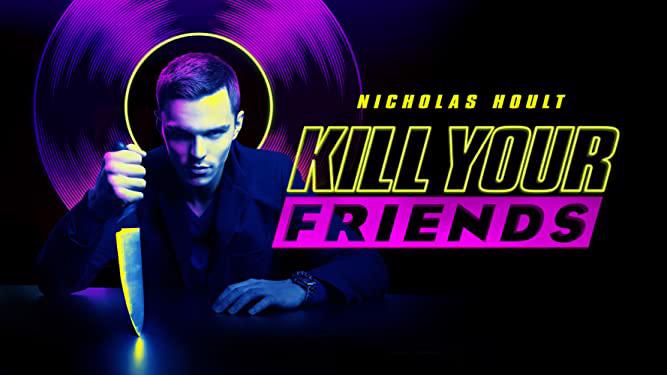 Kill Your Friends (2016) Kill Your Friends (2016)