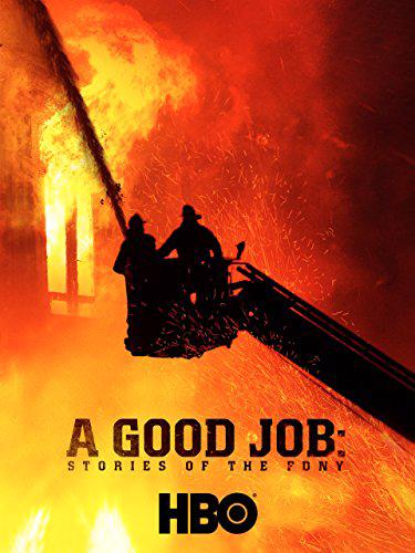 A Good Job: Stories of the FDNY (2014) A Good Job: Stories of the FDNY (2014)