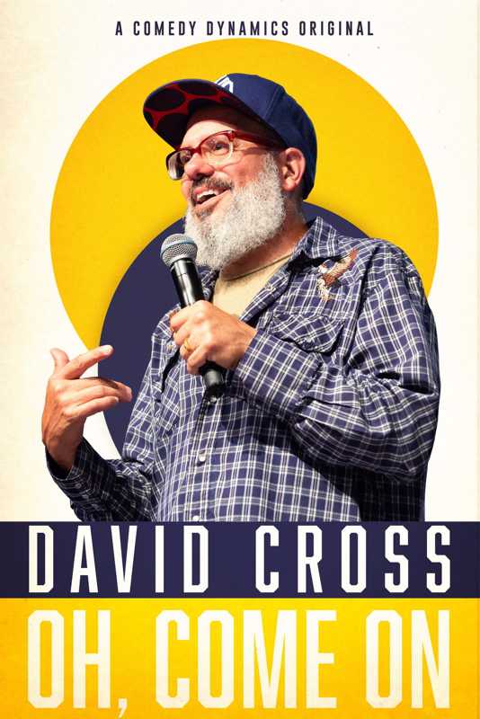 David Cross: Oh, Come On David Cross: Oh, Come On