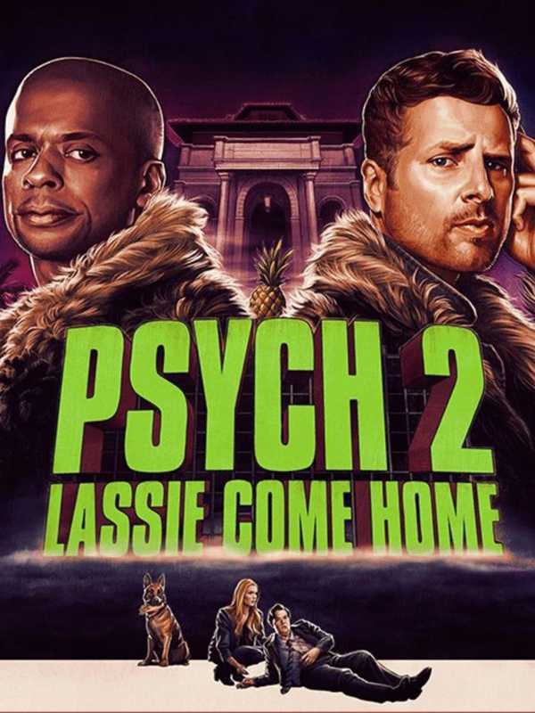 Psych 2: Lassie Come Home Psych 2: Lassie Come Home
