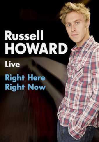 Russell Howard: Right Here Right Now Russell Howard: Right Here Right Now
