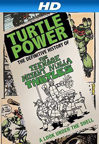 Turtle Power: The Definitive History of the Teenage Mutant Ninja Turtles Turtle Power: The Definitive History of the Teenage Mutant Ninja Turtles