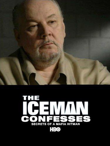 The Iceman Confesses: Secrets of a Mafia Hitman The Iceman Confesses: Secrets of a Mafia Hitman